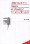 Alternativní školy a inovace ve vzdělávání by Jan Prucha