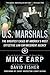 U.S. Marshals: The Greatest Cases of America's Most Effective Law Enforcement Agency – An Insider Memoir by a Legendary Lawman's Descendant