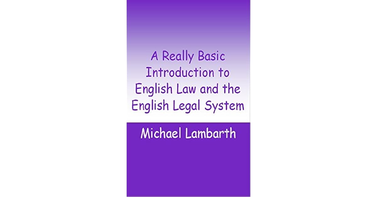 A Really Basic Introduction to English Law and the English Legal System by Michael Lambarth