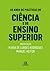 40 Anos de Políticas de Ciência e de Ensino Superior