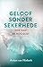 Geloof sonder sekerhede: Hoe kan ek nog glo? (Afrikaans Edition)
