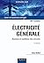 Électricité générale - 2e éd. : Analyse et synthèse des circuits (Sciences de l'ingénieur) (French Edition)