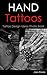 Hand Tattoos: Tattoo Design...