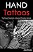 Hand Tattoos: Tattoo Design Ideas Photo Book (Tattoo Ideas by Jake 3)