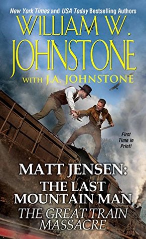 The Great Train Massacre (Matt Jensen: The Last Mountain Man, #10)