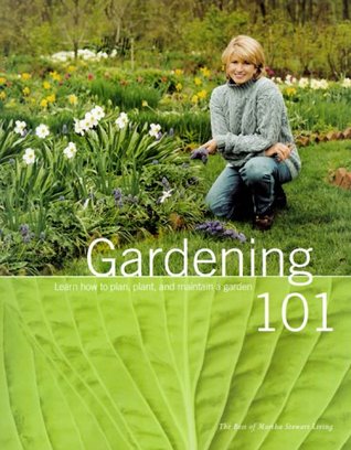 Gardening 101 (The Best of Martha Stewart Living)