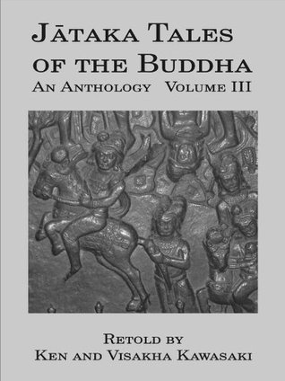 Jataka Tales of the Buddha: An Anthology, Volume III (Kindle Edition)