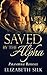 ROMANCE Werewolf Romance Saved By The Alpha (BBW Paranormal Shapeshifter Romance) (Werewolf Romance New Adult Billionaire Short Stories Romance) by Elizabeth Silk