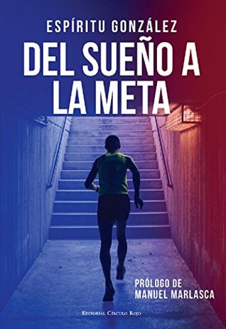 Del sueño a la meta (El libro de Espíritu González nº 3) (Spanish Edition)