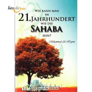 Wie kann man im 21. Jahrhundert wie die Sahaba sein?