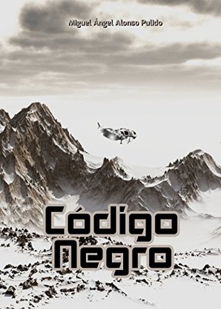 Portada de Código Negro, de Miguel Ángel Alonso Pulido
