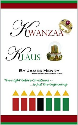 Kwanzaa Klaus: The Night Before Christmas is JUST the beginning... (Kindle Edition)