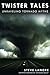 Twister Tales by Steve Lanore