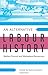 An Alternative Labour History: Worker Control and Workplace Democracy