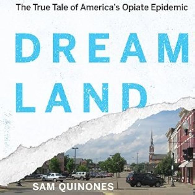 Dreamland: The True Tale of America's Opiate Epidemic