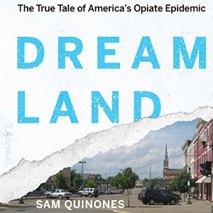 pdf download Dreamland: The True Tale of America's Opiate Epidemic
