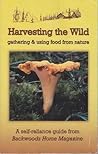 Harvesting the Wild: Gathering & Using Food From Nature