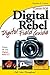 Canon EOS Digital Rebel Digital Field Guide by Charlotte K. Lowrie