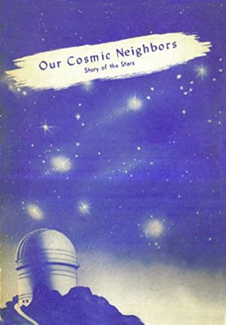 Our Cosmic Neighbors: Story of the Stars (Rosicrucian Order AMORC)