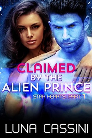 Claimed by the Alien Prince (Star Hearts, #1)