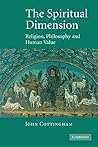 Book cover for The Spiritual Dimension: Religion, Philosophy and Human Value