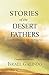 Stories of the Desert Fathe...