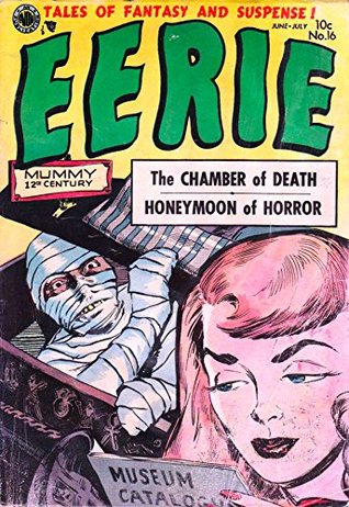 Eerie Comics #16: "A Honeymoon Of Horror!" – “The Thing From The Sea" – ”The Stranger In Studio X” – and more! (Kindle Edition)