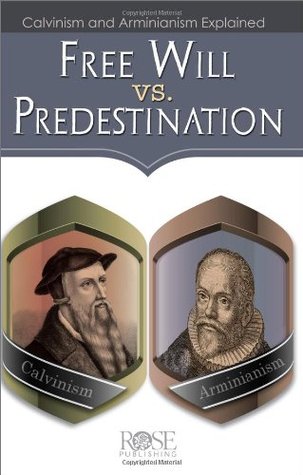 Free Will vs. Predestination: Calvinism and Arminianism Explained (Pamphlet)