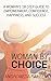 Woman By Choice: A Woman's 18-Step Guide to Empowerment, Confidence, Happiness, and Success