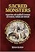 Sacred Monsters: Mysterious and Mythical Creatures of Scripture, Talmud and Midrash