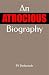 An Atrocious Biography