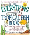 The Everything Tropical Fish Book The Everything Tropical Fish Book