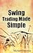 Swing Trading Made Simple