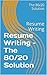 Resume Writing – The 80/20 ...