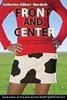 Front and Center by Catherine Gilbert Murdock