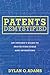 Patents Demystified: An Insider's Guide to Protecting Ideas and Inventions