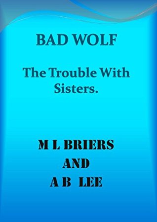 Bad Wolf - The Trouble With Sisters (Lycan Romance, #2.5)