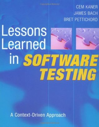 Lessons Learned in Software Testing: A Context-Driven Approach (Paperback)