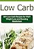 Low Carb: 60+ Low Carb Recipes for FAST Weight Loss and Boosting Metabolism: (Low Carb Cookbook, Low Carb, Low Carb Book, Low Carb Recipes, Healthy Recipes)