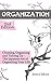 Organization: Cleaning, Organizing, Tidying Up - The Japanese Art of Organizing Your Life (Stress Free, Zen Philosophy, Feng Shui, Declutter, Minimalism, Home Organization, Cleaning)