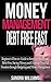 Budgeting: The How to Guide to Budgeting Become Debt Free Fast, Save Money, and Create Financial Freedom through Personal Finance and Money Management