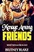 Menage Among Friends (MMF Bisexual Menage Romance) (New Adult Threesome Short Stories)