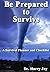 Be Prepared to Survive: A S...