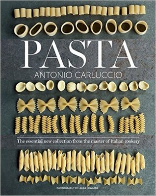 Pasta: The Essential New Collection from the Master of Italian Cookery