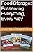 Food Storage: Preserving Ev...