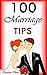Marriage Tips: 100 Marriage...