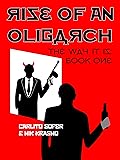 Rise of an Oligarch: The Way it is