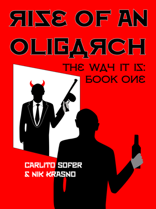 Rise of an Oligarch: The Way it is (Oligarch #1)