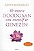 Ik moest doodgaan om mezelf te genezen  by Anita Moorjani