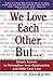 We Love Each Other, but... Simple Secrets to Strengthen Your Relationship and Make Love Last
